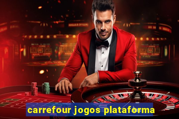 carrefour jogos plataforma